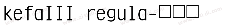 kefaIII regula字体转换 kefaIII regula字体转换
